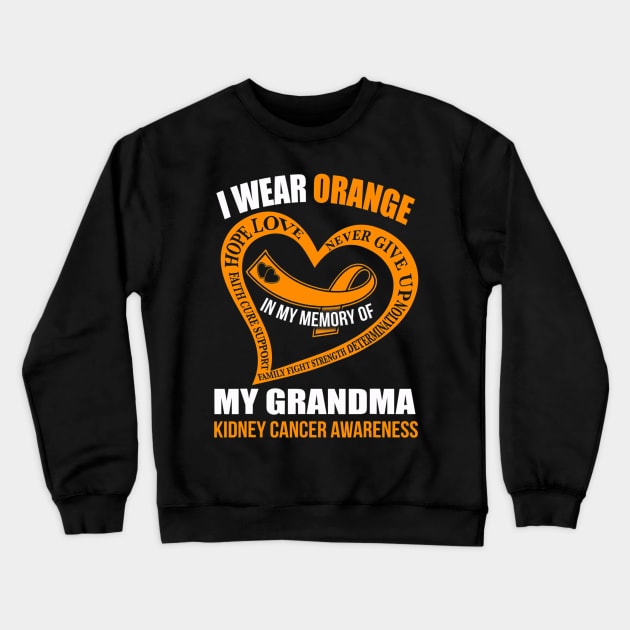 In My Memory Of My Grandma Kidney Cancer Awareness Crewneck Sweatshirt by CarolIrvine